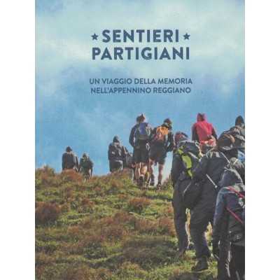 SENTIERI PARTIGIANI un viaggio della memoria nell'appenino reggiano LIBRO reggio emilia ISTORECO ISTORECO - 1