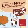 ZUCCA E MUCCA e altre strane coppie GIOCAMEMO erickson GIOCO DIDATTICO Erickson - 1