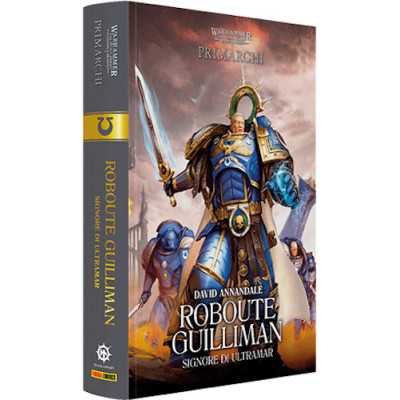 ROBOUTE GUILLIMAN signore di ultramar WARHAMMER 40K libro PRIMARCHI panini IN ITALIANO horus heresy