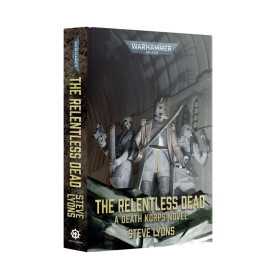 THE RELENTLESS DEAD a death korps novel LIBRO IN INGLESE black library WARHAMMER 40K età 12+