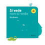 SI VEDE NON SI VEDE silvia borando LIBRO albo illustrato MINIBOMBO età 1+