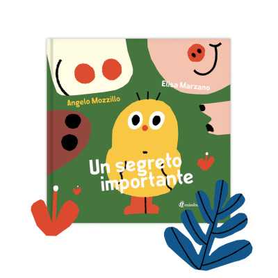 UN SEGRETO IMPORTANTE angelo mozzillo e elisa marzano LIBRO albo illustrato MINIBOMBO età 3+