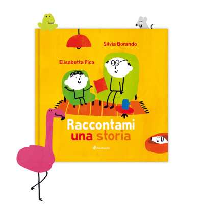 RACCONTAMI UNA STORIA elisabetta pica e silvia borando LIBRO albo illustrato MINIBOMBO età 2+
