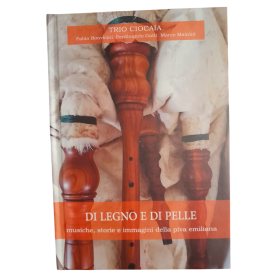 DI LEGNO E DI PELLE musiche storie e immagini della piva emiliana TRIO CIOCAIA libro + cd