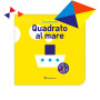 QUADRATO AL MARE silvia borando LIBRO albo illustrato MINIBOMBO età 1+