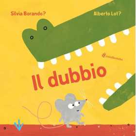IL DUBBIO silvia borando LIBRO per bambini MINIBOMBO età 3+