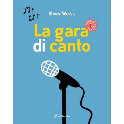 LA GARA DI CANTO oliver weiss LIBRO per bambini MINIBOMBO età 2+