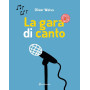 LA GARA DI CANTO oliver weiss LIBRO per bambini MINIBOMBO età 2+