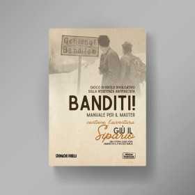 BANDITI! gioco di ruolo divulgativo sulla RESISTENZA ANTIFASCISTA cronache ribelli IN ITALIANO età 14+