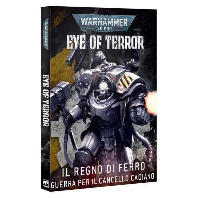 EYE OF TERROR guerra per il cancello cadiano IL REGNO DI FERRO warhammer 40k IN ITALIANO età 12+