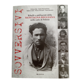 SOVVERSIVI ribelli e antifascisti della montagna reggiana LIBRO tm edizioni ISTORECOI
