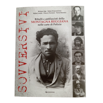 SOVVERSIVI ribelli e antifascisti della montagna reggiana LIBRO tm edizioni ISTORECOI