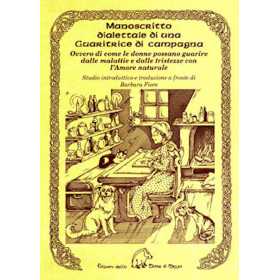 MANOSCRITTO DIALETTALE DI UNA GUARITRICE DI CAMPAGNA barbara fiore EDIZIONI DELLA TERRA DI MEZZO libro