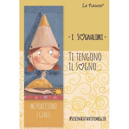 SOGNALIBRO segnalibro LE NASUTE ti tengono il sogno GIALLO lina MI PIACCIONO I GIALLI