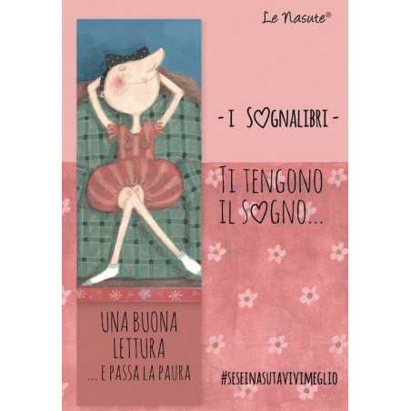 SOGNALIBRO segnalibro LE NASUTE ti tengono il sogno ROSA lina UNA BUONA LETTURA E PASSA LA PAURA