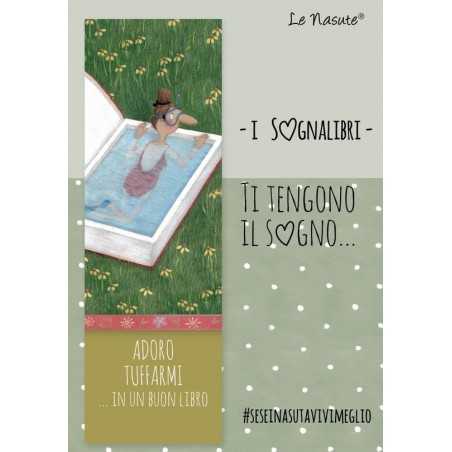 SOGNALIBRO segnalibro LE NASUTE ti tengono il sogno VERDE lina ADORO TUFFARMI IN UN BUON LIBRO