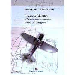 IL CACCIA RE 2000 omi reggiane EDIZIONI BERTANI & C. innovazione aeronautica PAOLO E ADRIANO RIATTI Vittoria Maselli Editore - 1