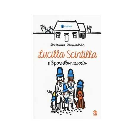 LUCILLA SCINTILLA E IL PORCELLO NASCOSTO cousseau alex SINNOS libro per RAGAZZI bambini AVVENTURE età 6+ SINNOS - 1