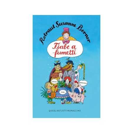 FIABE A FUMETTI rotraut susanne berner QUODLIBET libro per RAGAZZI fumetto BAMBINI età 7+ QUODLIBET - 1