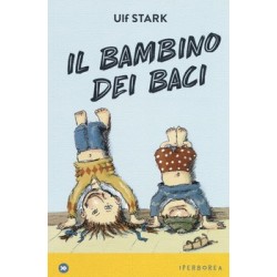 IL BAMBINO DEI BACI ulf stark IPERBOREA libro per bambini e RAGAZZI amore e AMICIZIA età 8+ IPERBOREA - 1