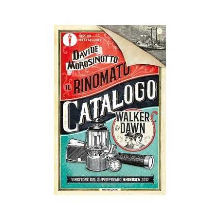 IL RINOMATO CATALOGO WALKER & DAWN davide morosinotto MONDADORI libro AVVENTURA età 11+ MONDADORI - 1