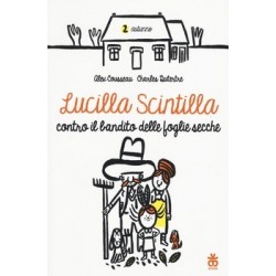 LUCILLA SCINTILLA CONTRO I BANDITI DELLE FOGLIE SECCHE cousseau alex SINNOS libro illustrato per RAGAZZI età 6+ SINNOS - 1