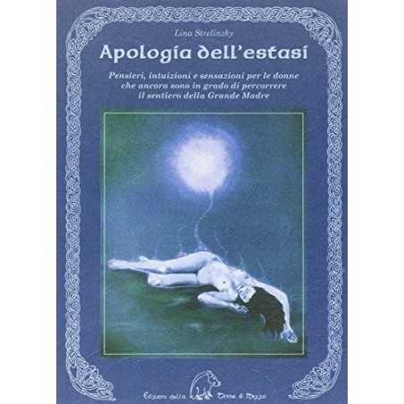 APOLOGIA DELL'ESTASI lina strelinzky EDIZIONI DELLA TERRA DI MEZZO grande madre TERRA DI MEZZO - 1