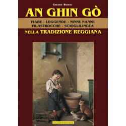 AN GHIN GO tradizione reggiana GIULIANO BAGNOLI fiabe CDL leggende CULTURA ninne nanne FILASTROCCHE scioglilingua CDL - 1