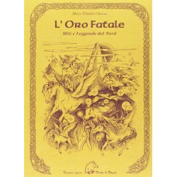L'ORO FATALE mary tibaldi chiesa EDIZIONI DELLA TERRA DI MEZZO libro MITI E LEGGENDE DEL NORD TERRA DI MEZZO - 1