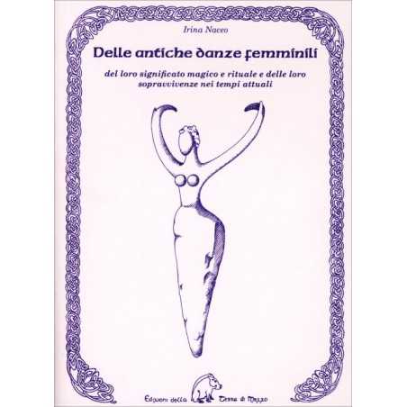 DELLE ANTICHE DANZE FEMMINILI irina naceo EDIZIONI DELLA TERRA DI MEZZO libro TERRA DI MEZZO - 1