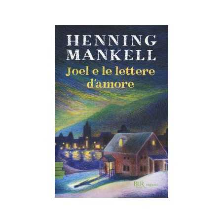 JOEL E LE LETTERE D'AMORE di Henning Mankell - Rizzoli 2019 RIZZOLI - 1