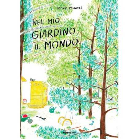 NEL MIO GIARDINO IL MONDO libro IRENE PENAZZI terre di mezzo editore ALBO ILLUSTRATO per bambini TERRE DI MEZZO - 1