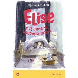 ELISE E IL CANE DI SECONDA MANO di Bjarne Reuter - Iperborea 2020 IPERBOREA - 1
