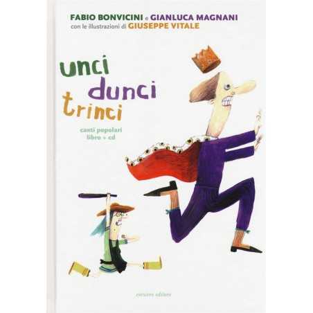 UNCI DUNCI TRINCI libro + cd CANTI POPOLARI fabio bonvicini ALBO ILLUSTRATO corsiero editore Corsiero editore - 1