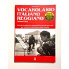 VOCABOLARIO ITALIANO REGGIANO volume primo e secondo GIULIANO BAGNOLI cdl CULTURA locale CDL - 1