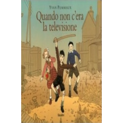 QUANDO NON C'ERA LA TELEVISIONE babalibri YVAN POMMAUX libro per ragazzi 7+ babalibri - 1