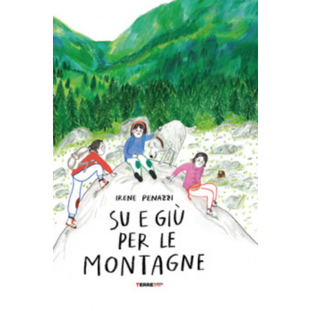 SU E GIU' PER LE MONTAGNE irene pennazzi TERRE DI MEZZO libro per bambini 4+ TERRE DI MEZZO - 1