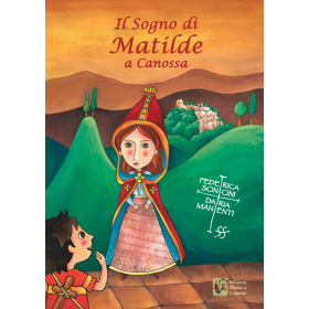 IL SOGNO DI MATILDE A CANOSSA edizioni andare a canossa LIBRO PER RAGAZZI a colori FEDERICA SONCINI daria manenti - 1