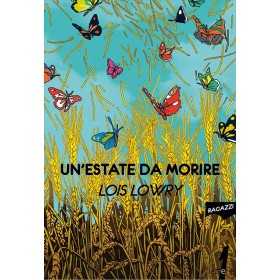 UN'ESTATE DA MORIRE editore 21lettere LOIS LOWRY libro per ragazzi 12+ - 1