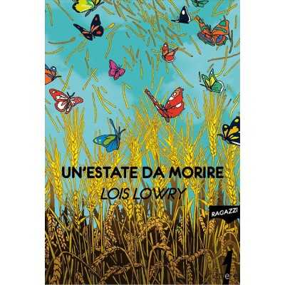 UN'ESTATE DA MORIRE editore 21lettere LOIS LOWRY libro per ragazzi 12+ - 1
