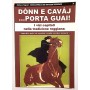 DONN E CAVAJ... PORTA GUAI i vizi capitali ENCICLOPEDIA DEI PROVERBI REGGIANI 8 giuliano bagnoli CDL EDITORE tradizione CDL - 1