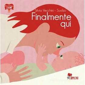 FINALMENTE QUI silvia vecchini sualzo BACCHILEGA JUNIOR cartonato LIBRO età 0+ - 1
