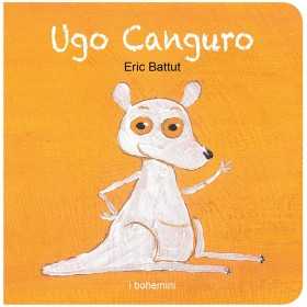 UGO CANGURO eric battut BOHEM PRESS ITALIA albo illustrato LIBRO età 0+ BOHEM PRESS ITALIA - 1