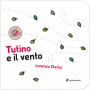 TUTINO E IL VENTO lorenzo chierici BOMBI DI CARTONE minibombo LIBRO età 1+ Minibombo - 1