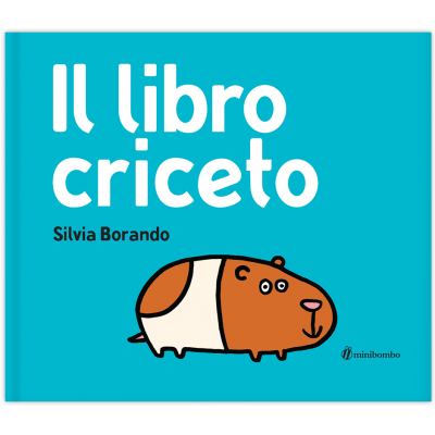 IL LIBRO CRICETO silvia borando LIBRO per bambini MINIBOMBO età 3+ Minibombo - 1