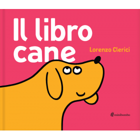 IL LIBRO CANE silvia borando LIBRO per bambini MINIBOMBO età 3+ Minibombo - 1