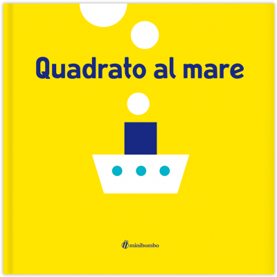 QUADRATO AL MARE silvia borando LIBRO per bambini MINIBOMBO età 3+ Minibombo - 1