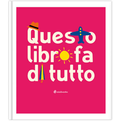 QUESTO LIBRO FA DI TUTTO silvia borando LIBRO per bambini MINIBOMBO età 3+ Minibombo - 1