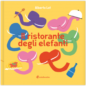 IL RISTORANTE DEGLI ELEFANTI alberto lot LIBRO per bambini MINIBOMBO età 3+ Minibombo - 1