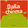 DALLA CHIOMA vignocchi chiarinotti borando LIBRO per bambini MINIBOMBO età 3+ Minibombo - 1